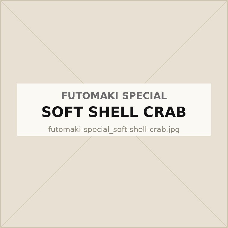 Futomaki special: soft shell crab
